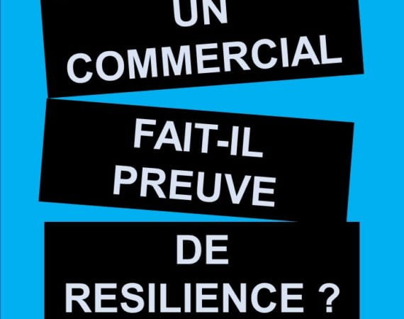 Le commercial vs la résilience